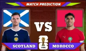 FIFA World Cup 2026 Match 30: Scotland vs Morocco Prediction