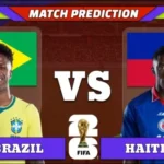 FIFA World Cup 2026 Match 31: Brazil vs Haiti Prediction