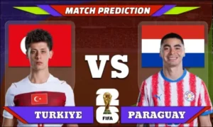 FIFA World Cup 2026 Match 32: Türkiye vs Paraguay Prediction