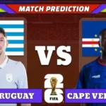 FIFA World Cup 2026 Match 39: Uruguay vs Cape Verde Prediction