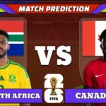 FIFA World Cup 2026 Round of 32, Match 73: South Africa vs Canada Prediction