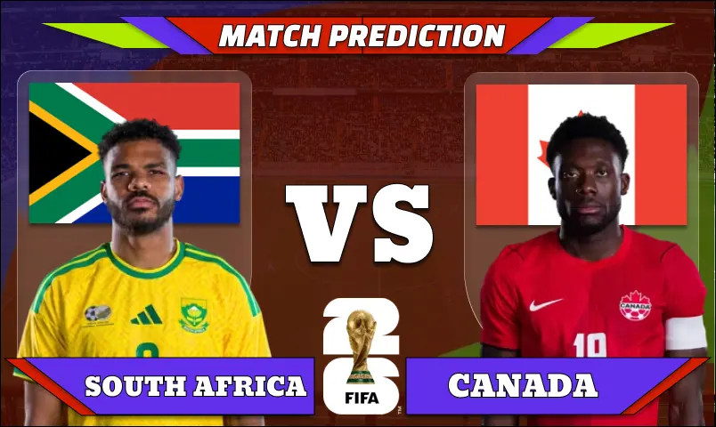 FIFA World Cup 2026 Round of 32, Match 73: South Africa vs Canada Prediction