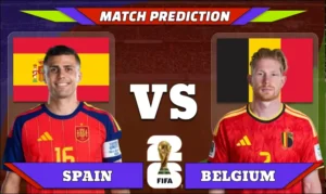 FIFA World Cup 2026 Quarter-finals, Match 98: Spain vs Belgium Prediction