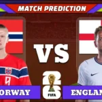 FIFA World Cup 2026 Quarter-finals, Match 99: Norway vs England Prediction