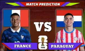 FIFA World Cup 2026 Round of 16, Match 90: France vs Paraguay Prediction