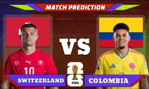 FIFA World Cup 2026 Round of 16, Match 96: Switzerland vs Colombia Prediction