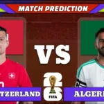 FIFA World Cup 2026 Round of 32, Match 85: Switzerland vs Algeria Prediction